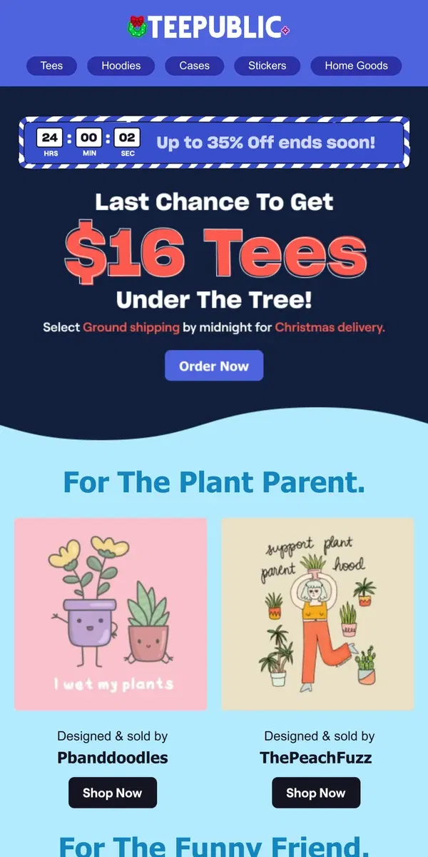 Email from TeePublic. 🎄 Get $16 tees under the tree! 🎄