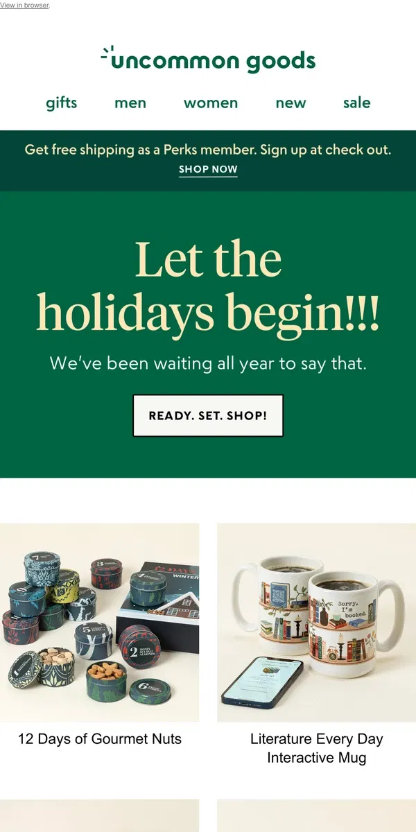 Email from Uncommon Goods. Let the holidays begin!!!