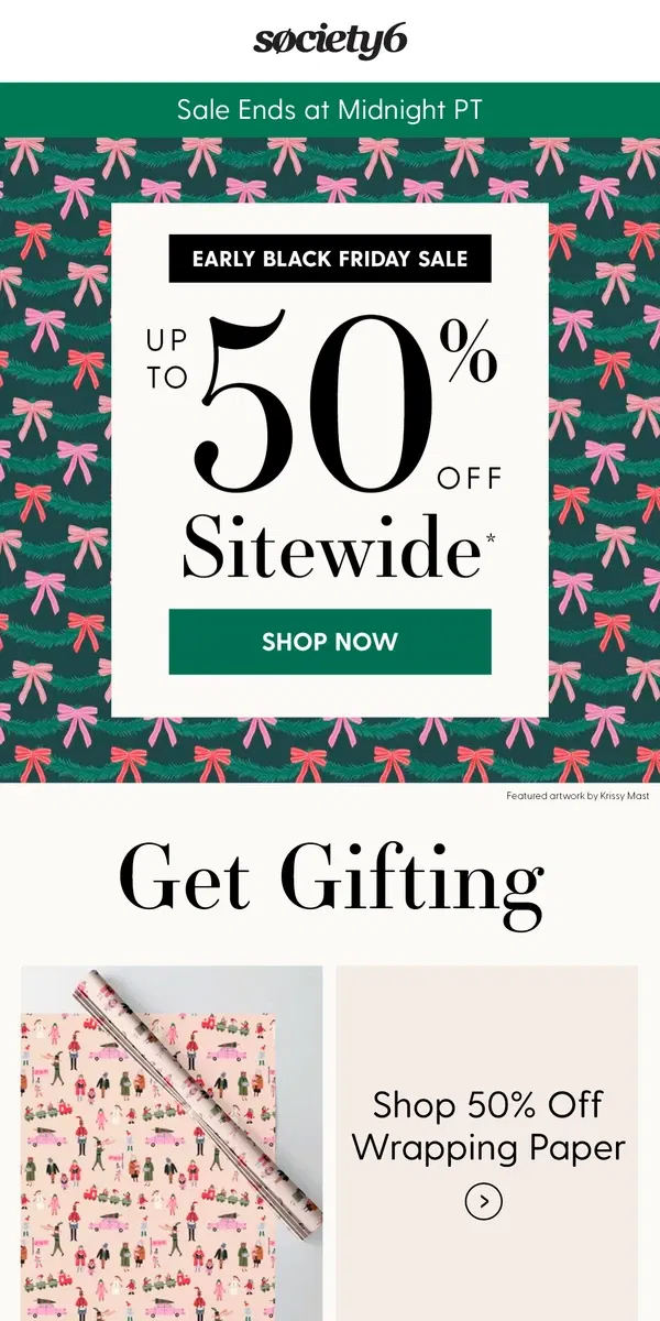 Email from Society6. Get Gifting: Up to 50% Off Ends Tonight