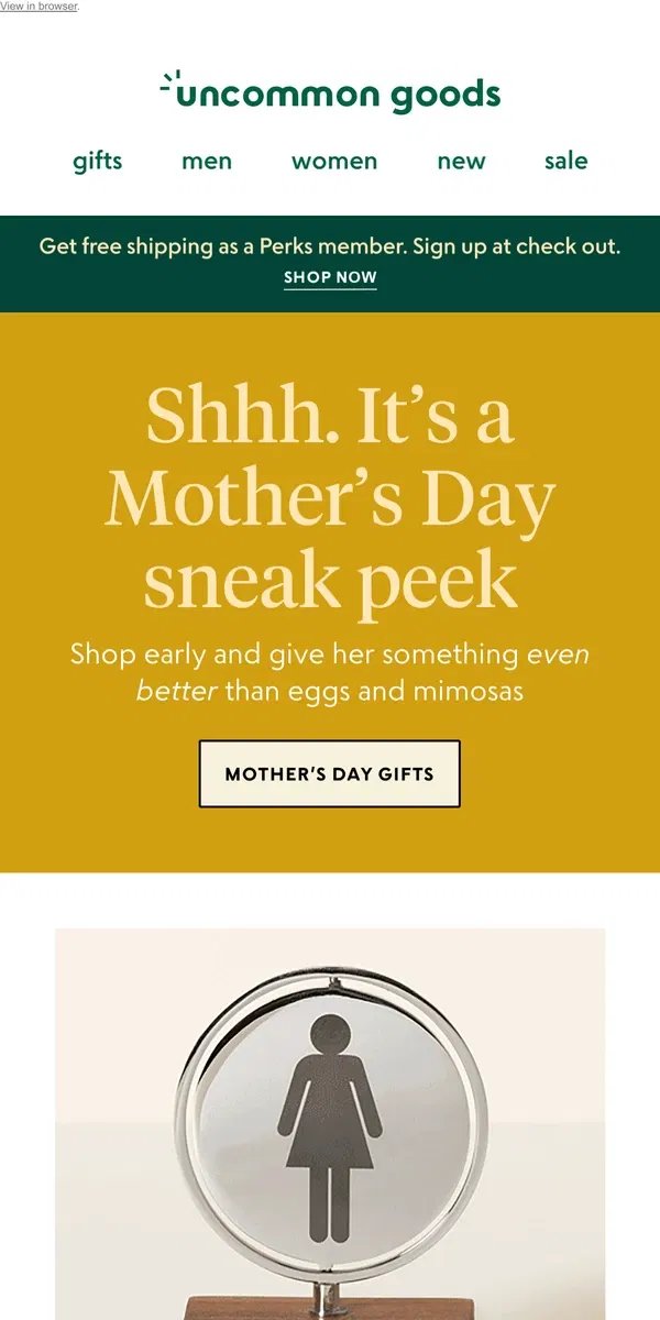 Email from Uncommon Goods. Sneak Peek: Mother's Day gifts