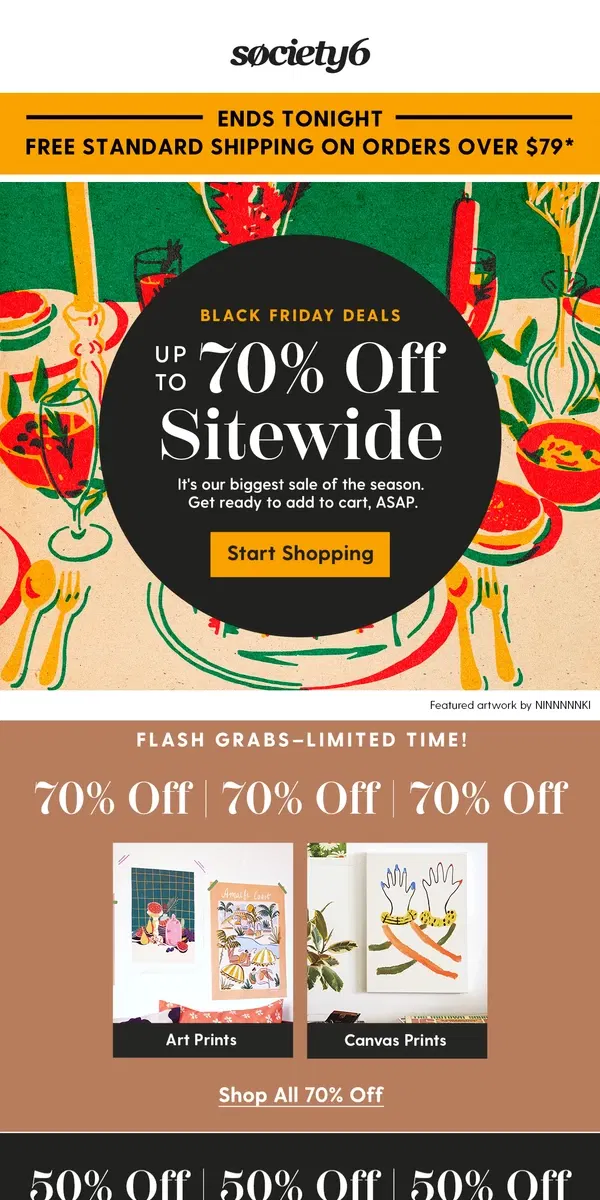 Email from Society6. Up to 70% Off Flash Grabs! (FREE Shipping Ends Tonight)