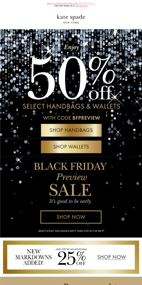 Email from Kate Spade. Shop 50% off! Black Friday's arrived early