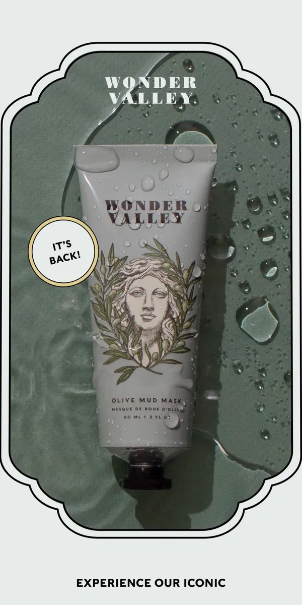 Email from Wonder Valley. Our Mud Mask IS BACK!