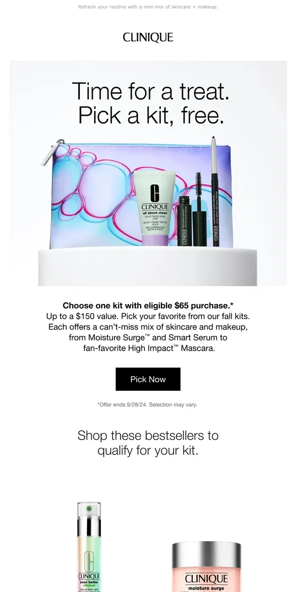 Email from Clinique. Pick a fall kit, yours free with $65 purchase.