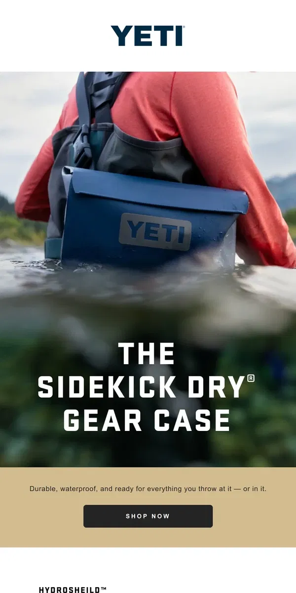 Email from YETI. The SideKick Dry® Gear Case is Here