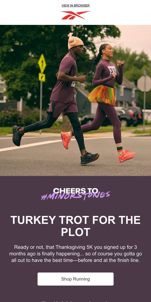 Email from Reebok. Turkey Trot-ready running shoes 🦃