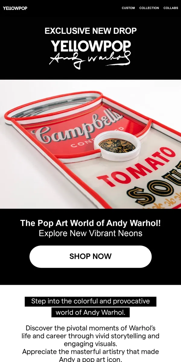 Email from Yellowpop. Dive Into New Andy Warhol's Pop Art Universe! 🎨✨