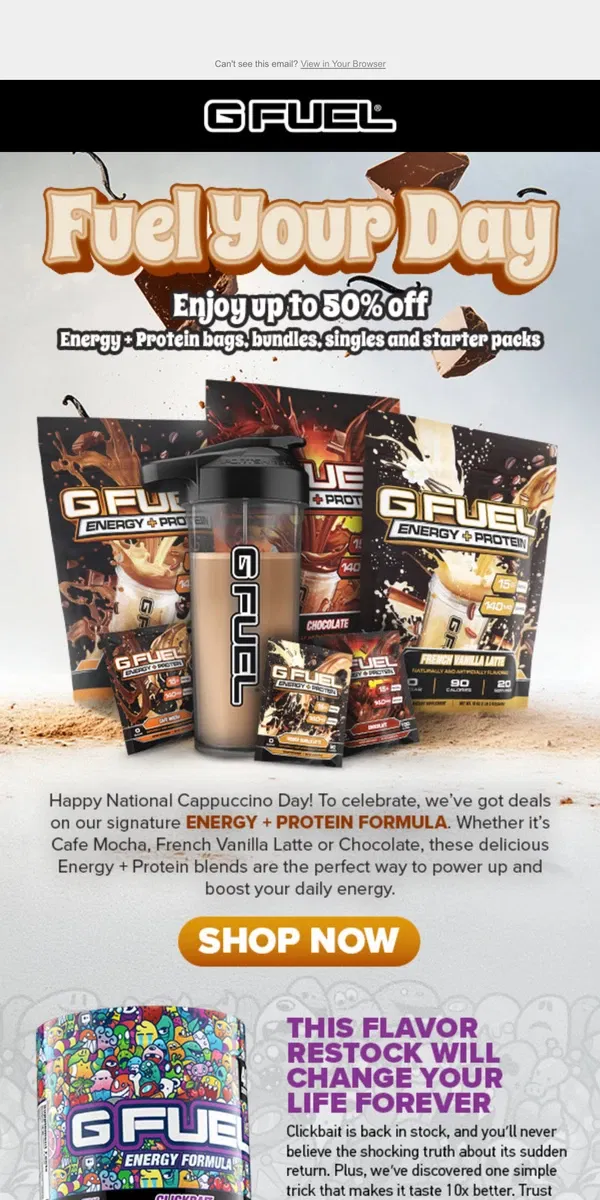 Email from G FUEL. Celebrate National Cappuccino Day with Energy + Protein Savings!