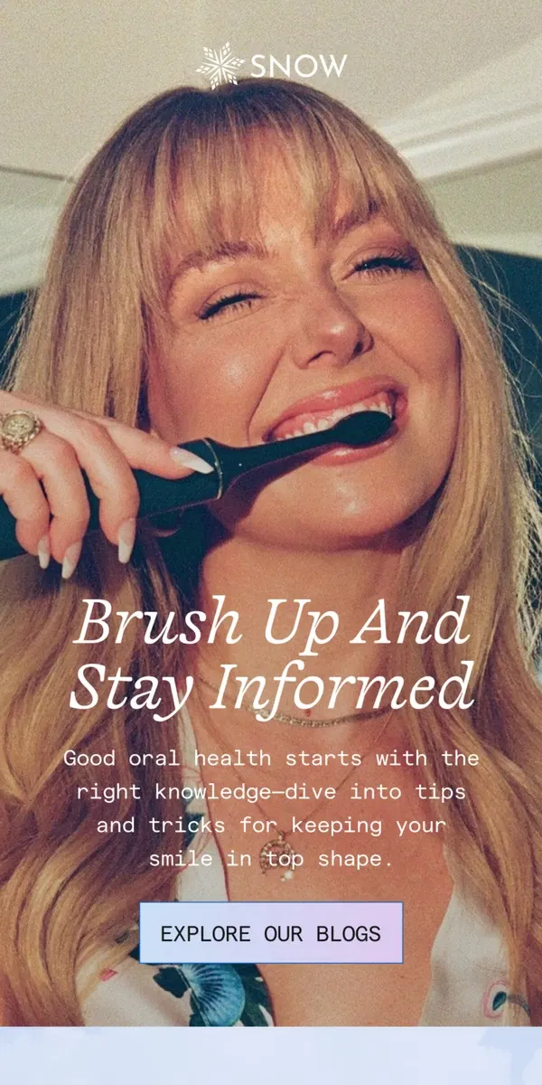 Email from Snow Teeth Whitening. Brush Up & Stay Informed!