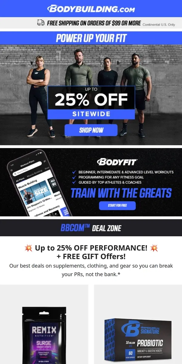 Email from Bodybuilding.com. 💥 Up to 25% Off PERFORMANCE + FREE GIFT Offers! 💥