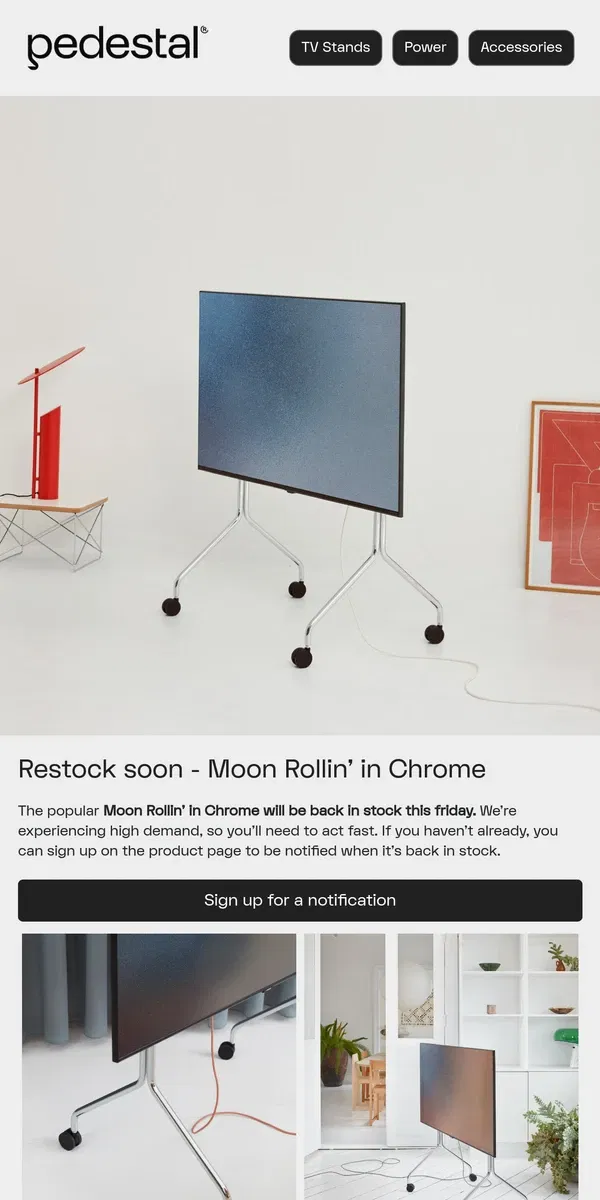 Email from Pedestal. Moon Rollin' in Chrome – back in stock soon!