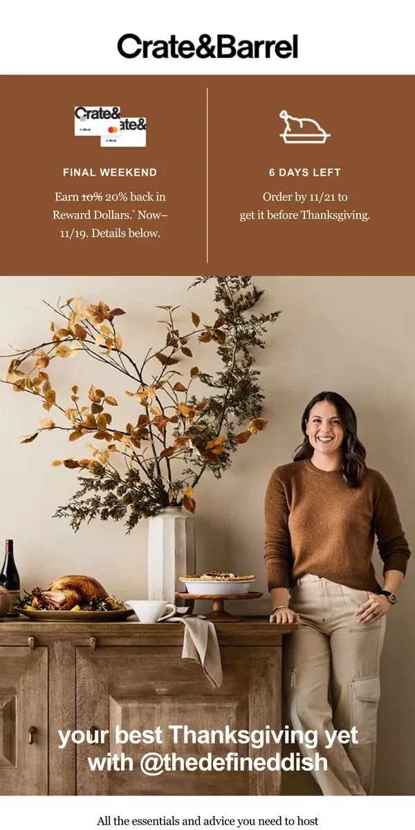 Email from Crate & Barrel. LAST WEEKEND to get 2x Rewards + Thanksgiving essentials!