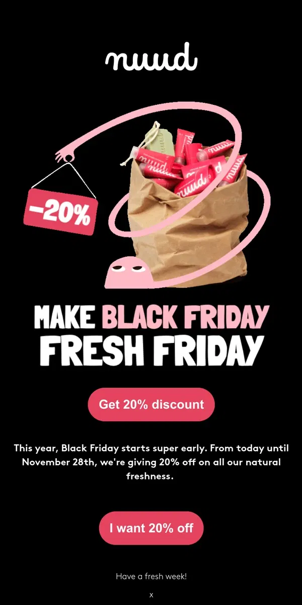 Email from nuud. 20% off ALL our freshness