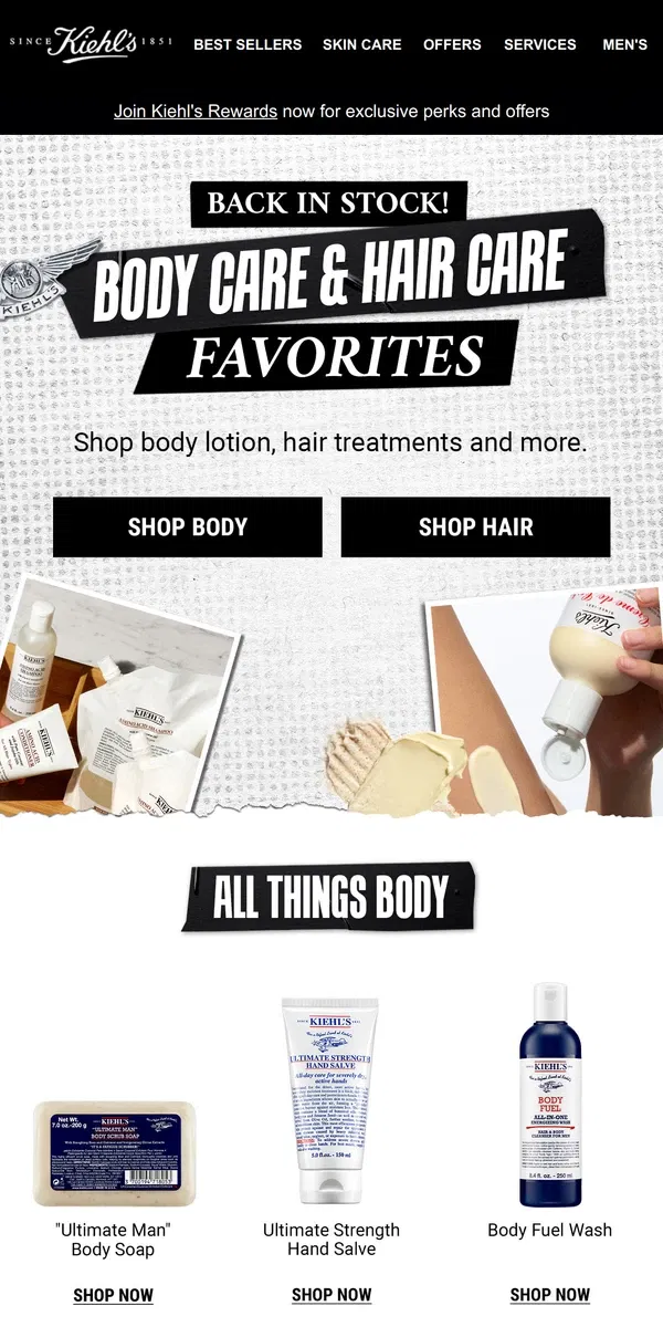 Email from Kiehl's. Our Body and Haircare Essentials! 🚿✨