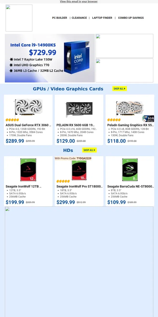 Email from Newegg. $109.99 Seagate BarraCuda 8TB Internal HDD! $1159.99 ABS Cyclone Gaming Desktop!