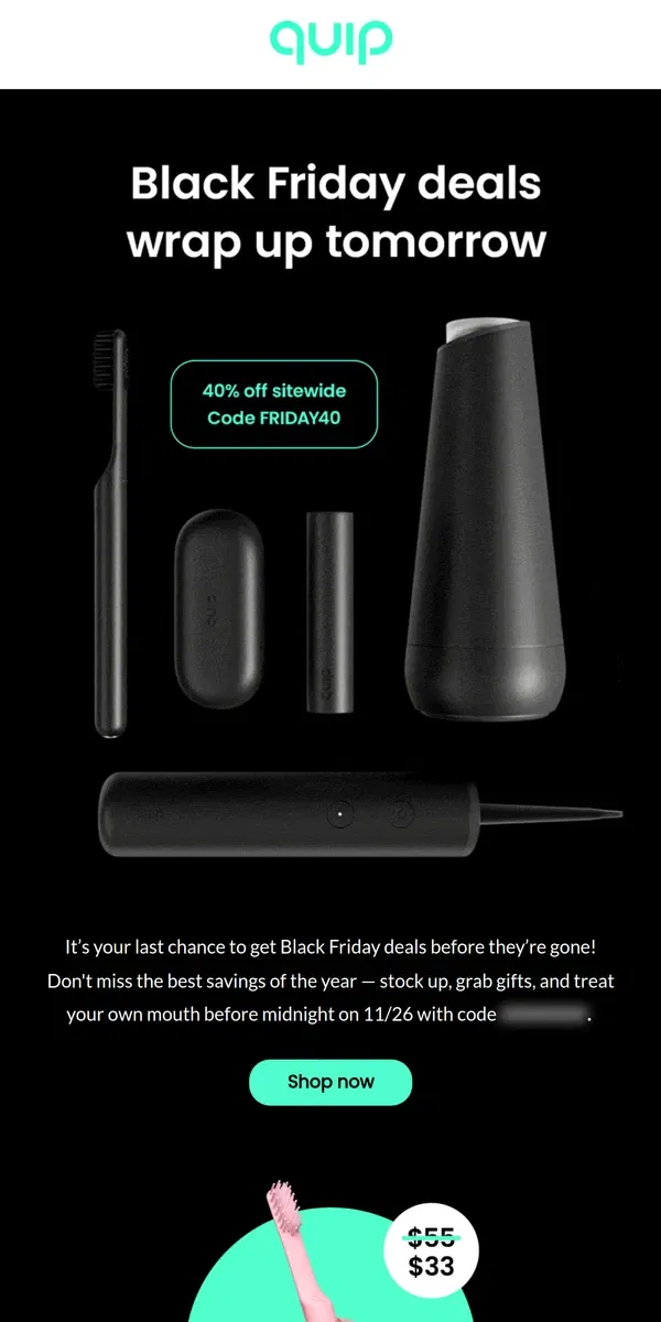 Email from quip. 🕒 Ends tomorrow | Black Friday deals