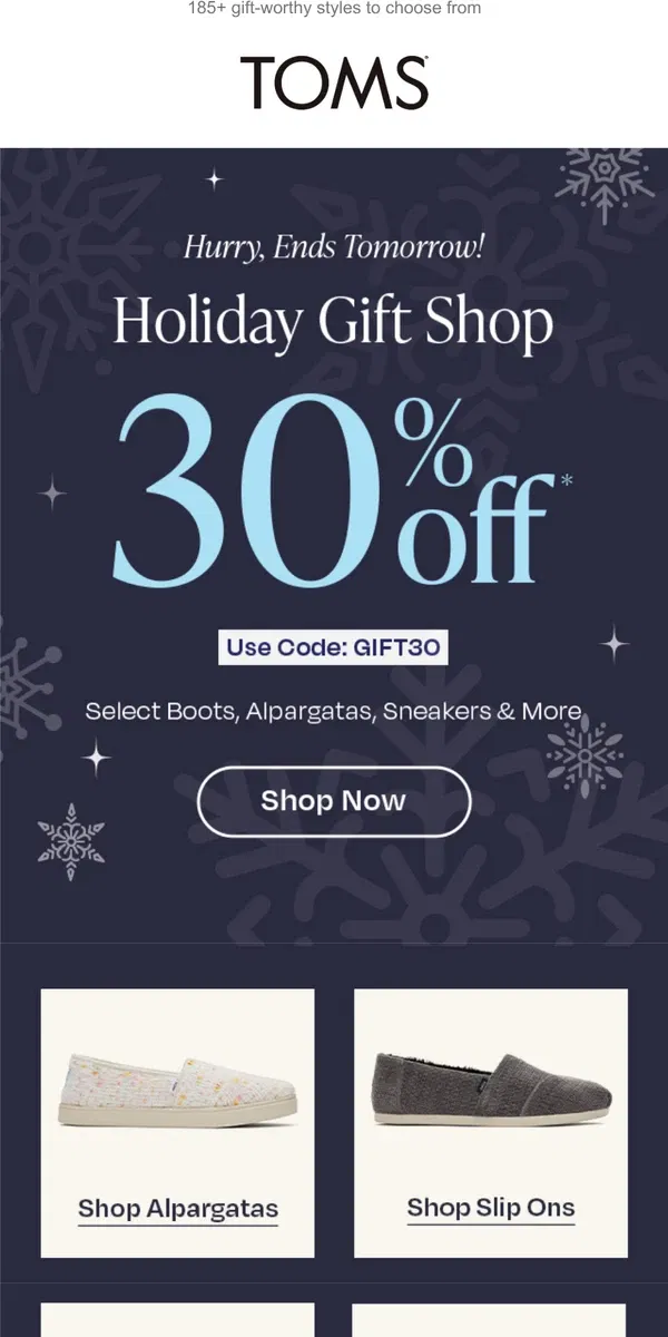 Email from TOMS. Ends tomorrow! 30% OFF The Holiday Gift Shop