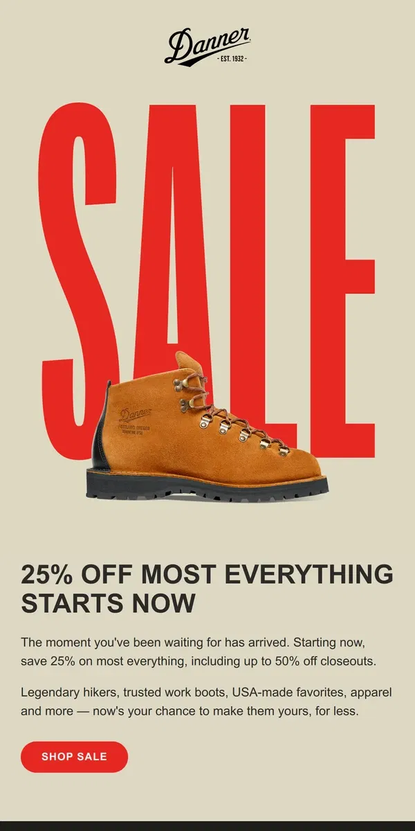 Email from Danner. IT’S HAPPENING: 25% Off Starts Now