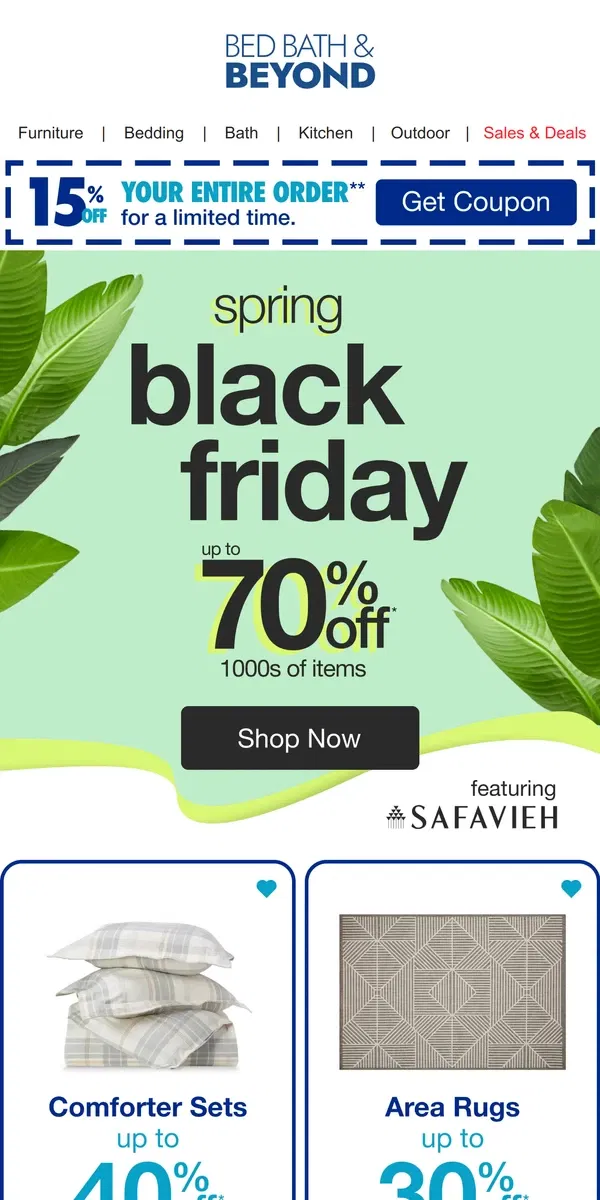 Email from Bed Bath & Beyond. Spring Black Friday is Still Here With Fresh Deals for Your Whole Home