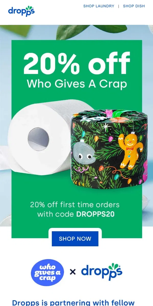 Email from Dropps. Introducing your new favorite toilet paper! 20% off!