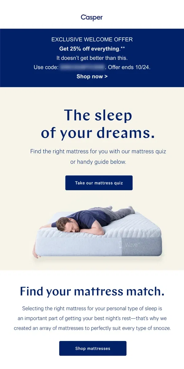 Email from Casper. Get 25% off mattresses - and everything from A to ZZZ.