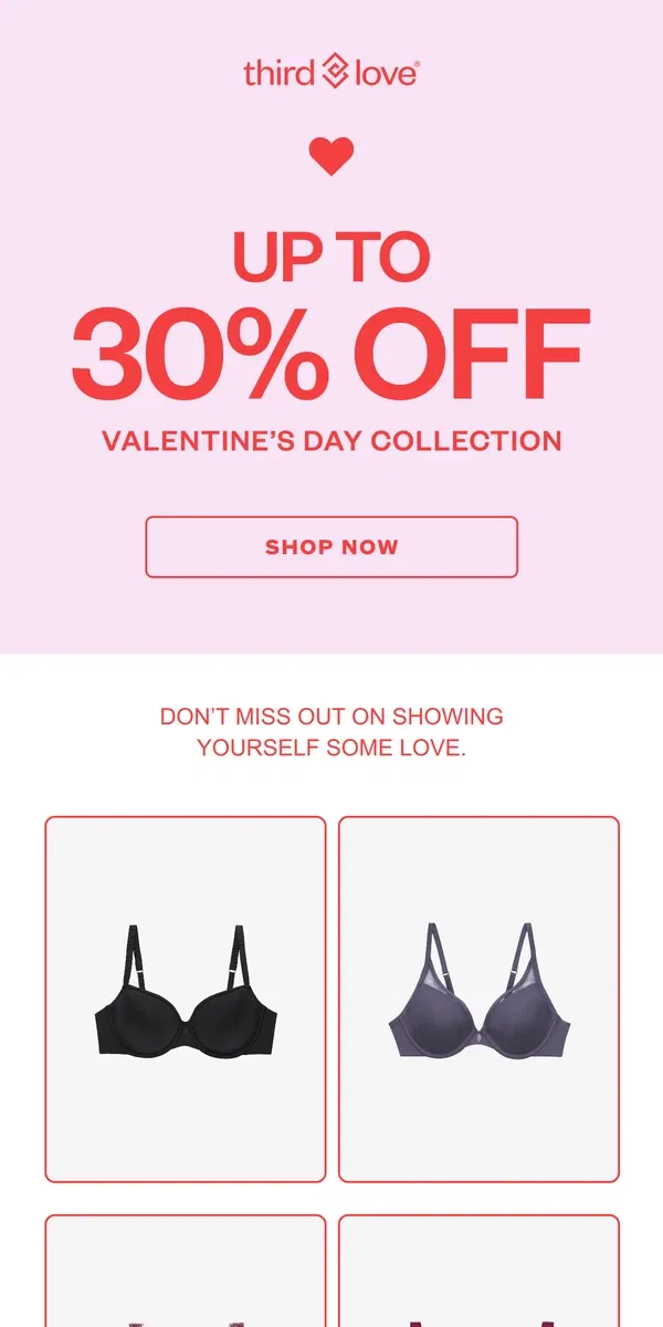 Email from ThirdLove. NEW STYLES ADDED: Up to 30% off Valentine's faves