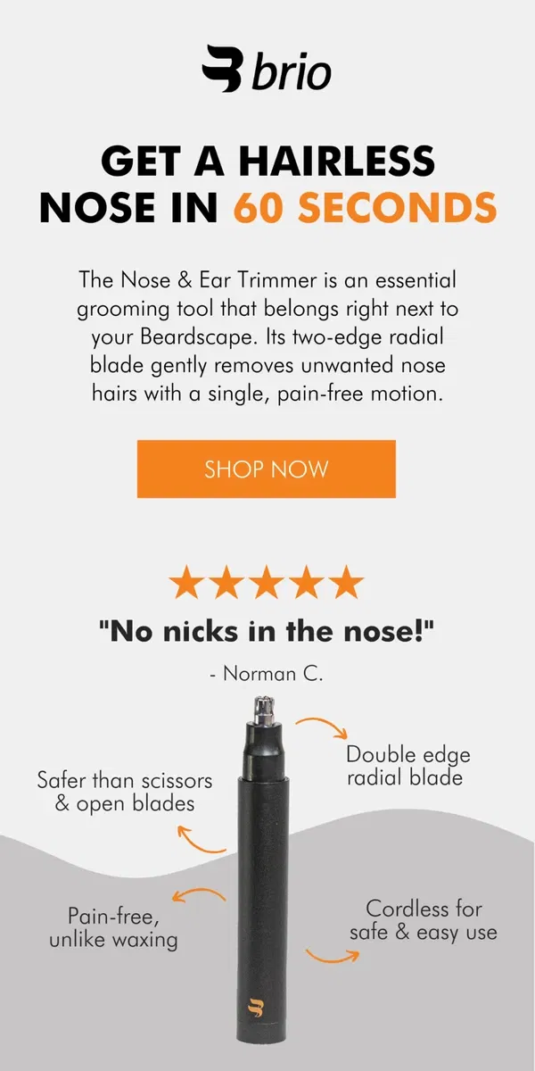 Email from Brio Product Group. Pesky nose hairs? Not anymore.