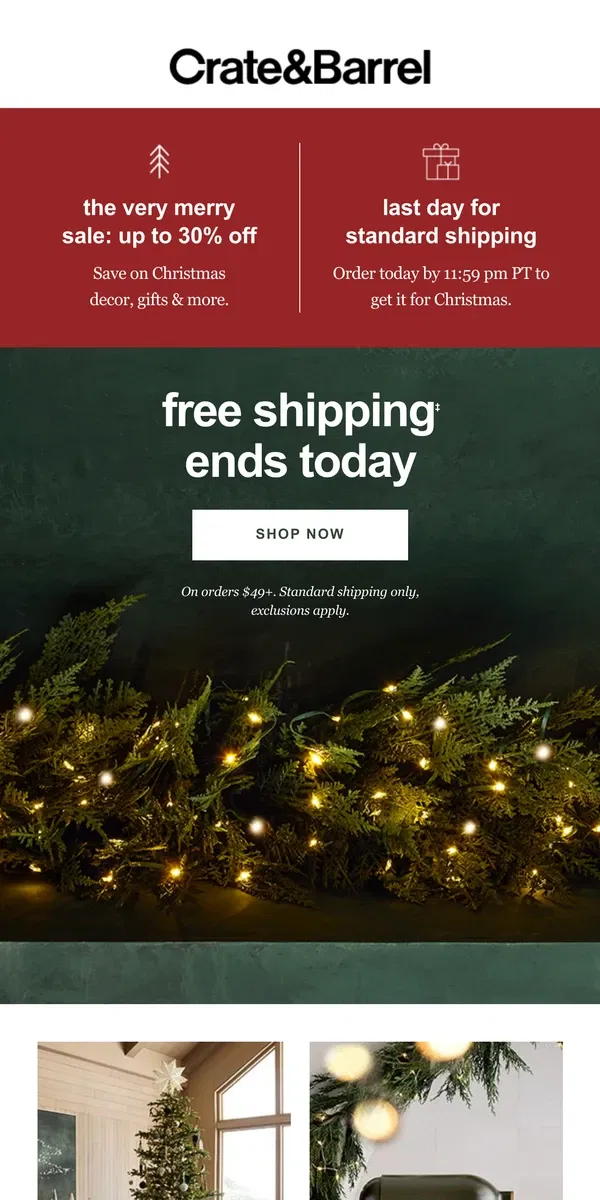 Email from Crate & Barrel. Free Shipping ENDS TODAY! Don’t wait to order →