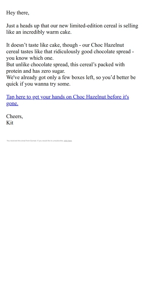 Email from Surreal. Tried our new choc hazelnut cereal yet?