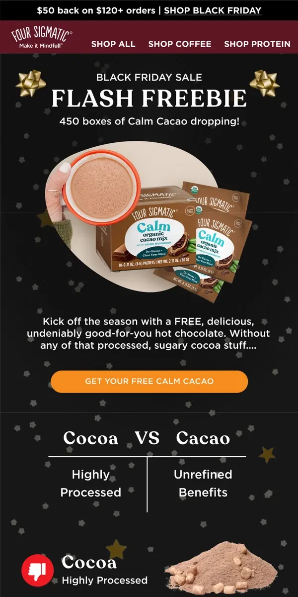 Email from Four Sigmatic. Flash Freebie: The next 450 orders get a FREE Calm Cacao