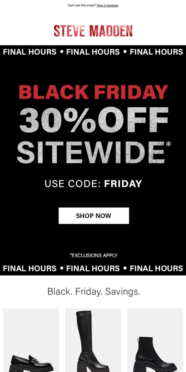 Email from Steve Madden. Uh Oh... Black Friday Ends Tonight