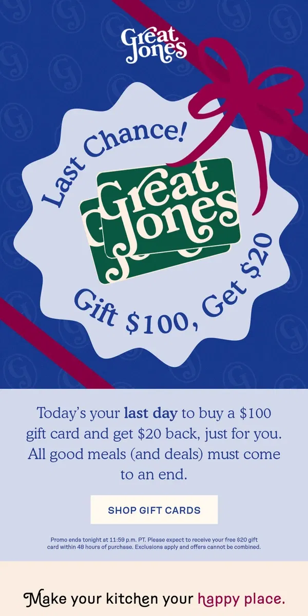 Email from Great Jones. ENDING SOON: Give $100, Get $20