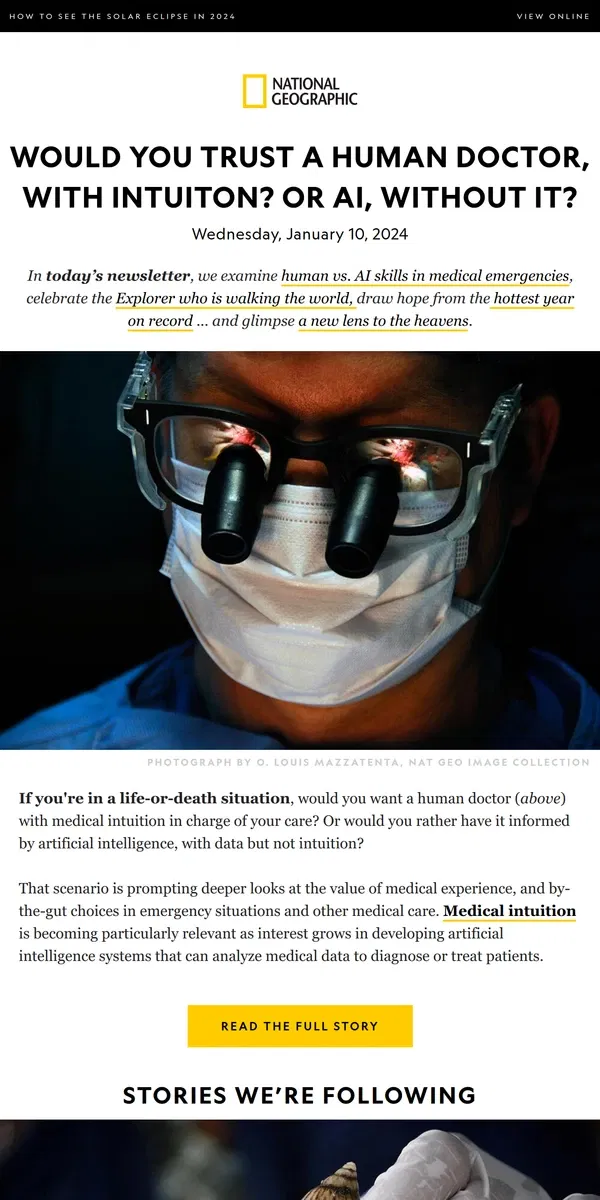 Email from National Geographic. What's better for medical diagnosis: human doctors or AI technology? Plus, the hottest year on record; a revolutionary telescope for skygazers; an 11-year journey by foot