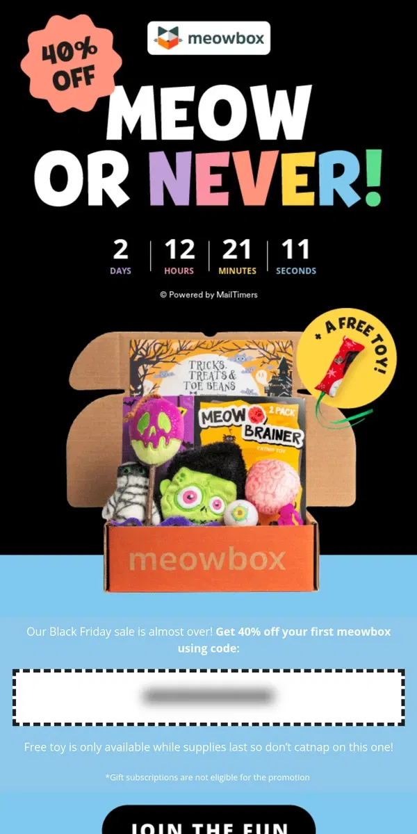 Email from meowbox. Last chance to get 40% off + a FREE toy! 🎁