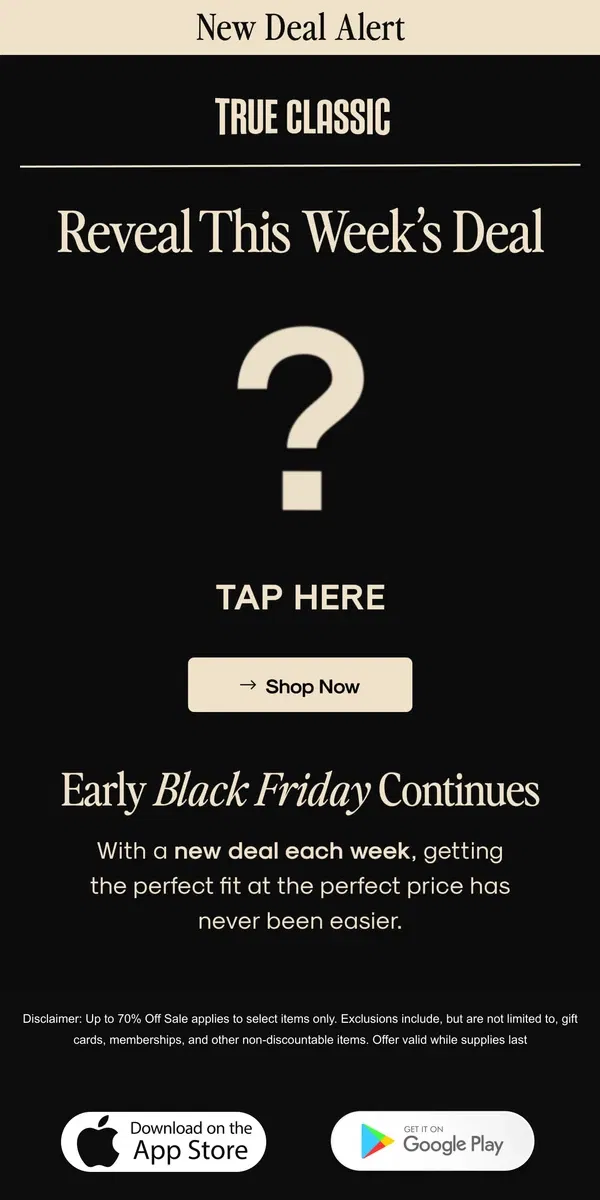 Email from True Classic. 🚨 New Early Black Friday Deal Alert!