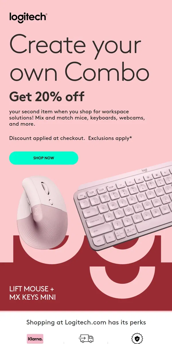 Email from Logitech. 20% off when you build your own combo!