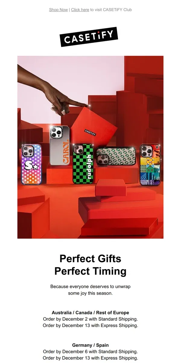 Email from Casetify. Want to Get Your Order Before The Holidays?