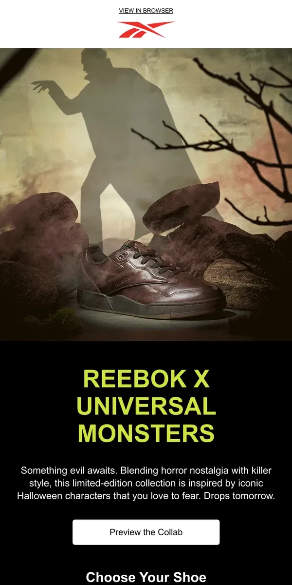 Email from Reebok. Almost here: Reebok x Universal Monsters 😱🧟