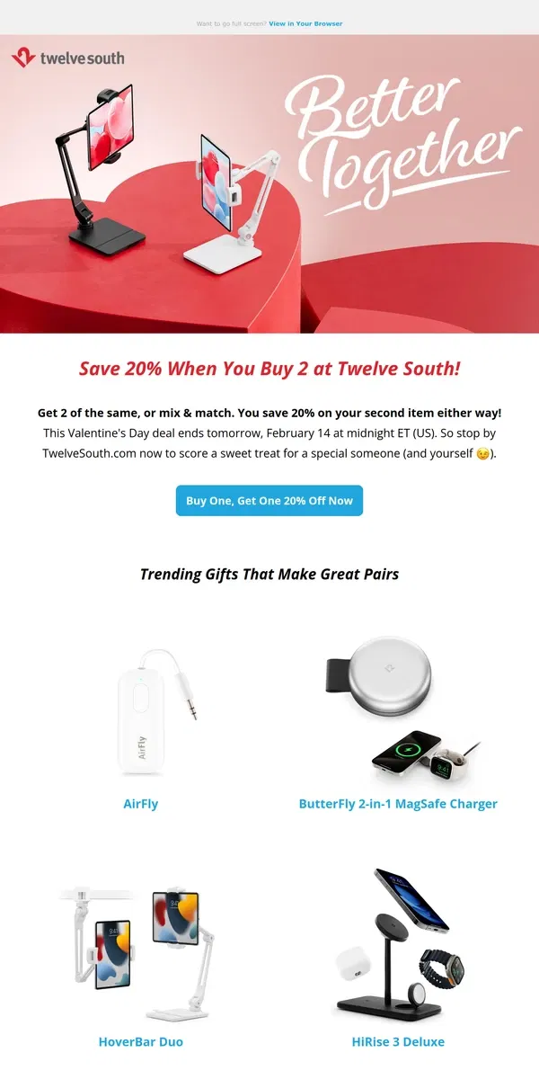 Email from Twelve South. Ends Tomorrow! Buy One, Get One 20% Off for Valentine's Day 🎁