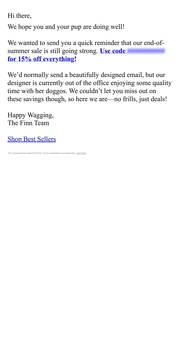 Email from Finn. Our Designer's Out, But 15% Off is Still On!