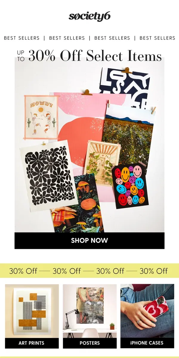 Email from Society6. Our Best Sellers Sale Starts Now!