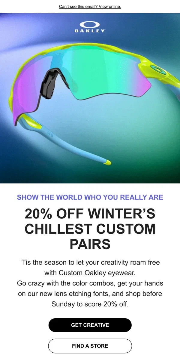 Email from Oakely. Customize All Our Winter Styles With This 20% Off Deal