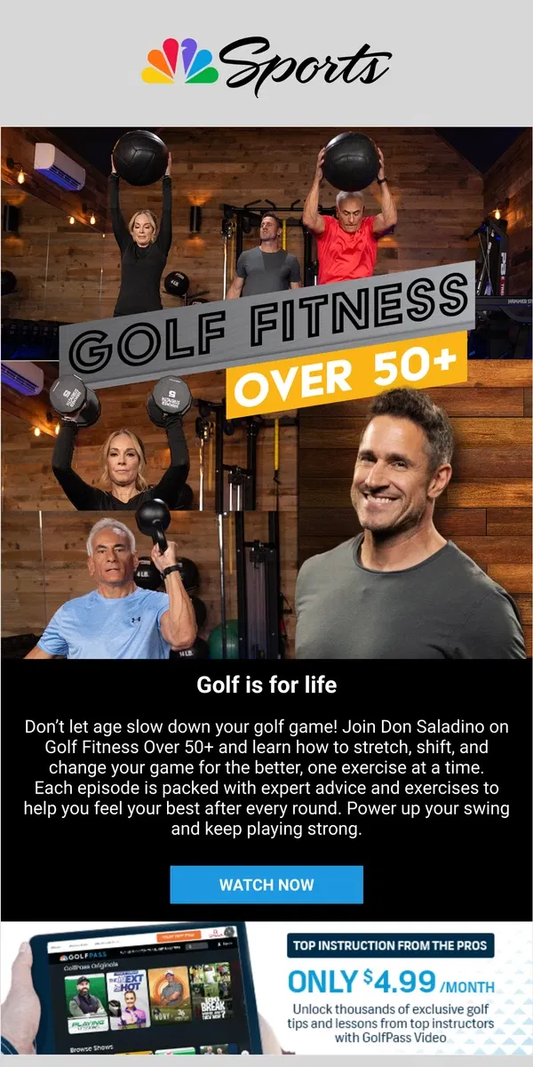 Email from NBC Sports. Don’t let age slow down your golf game!