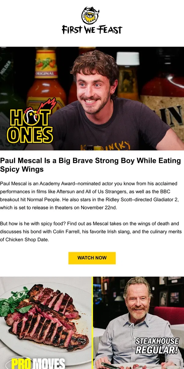 Email from First We Feast. Paul Mescal Is a Big Brave Strong Boy While Eating Spicy Wing