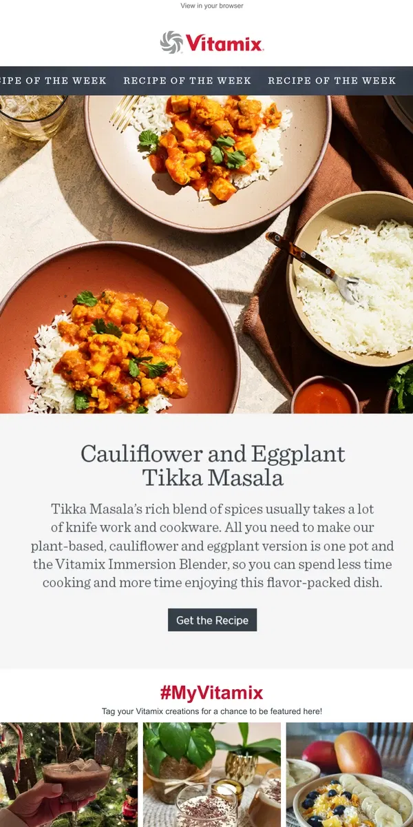 Email from Vitamix. Recipe of the Week Cauliflower and Eggplant Tikka Masala