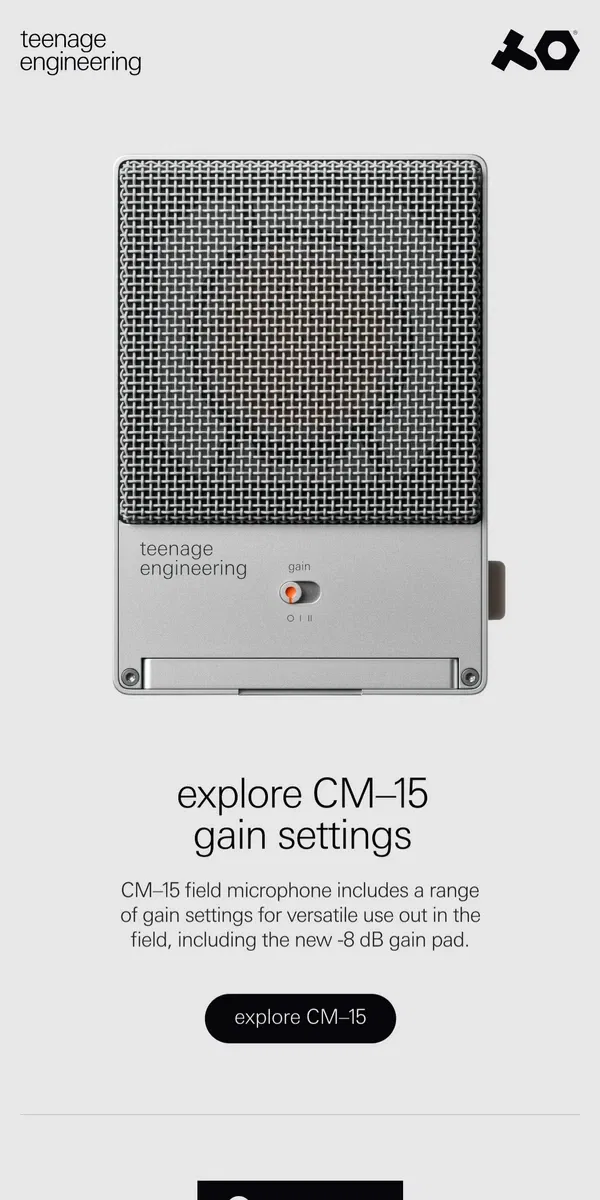 Email from teenage engineering. explore CM–15 gain settings.