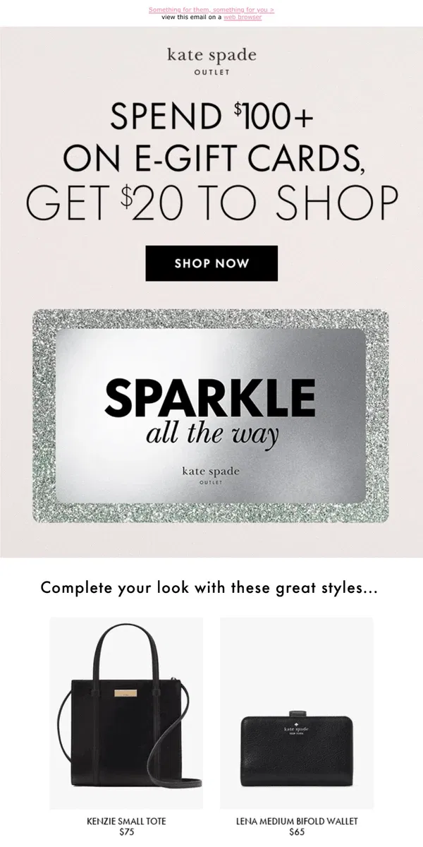 Email from Kate Spade. Spend $100+ on e-gift cards, get $20 to shop!