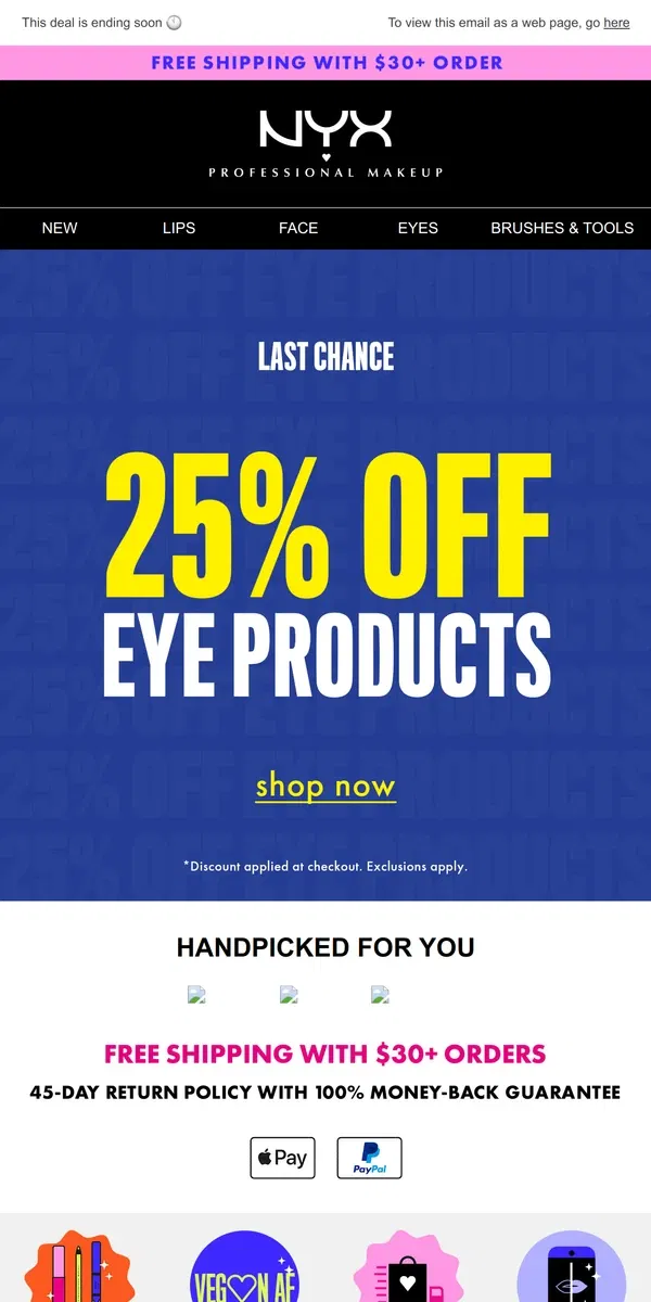 Email from NYX Professional Makeup. Final hours! Get 25% off eye + brow products now!