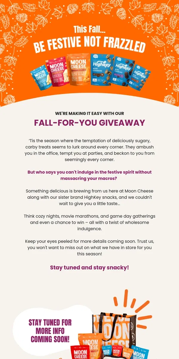 Email from Moon Cheese. , Fall into Guilt Free Indulgence! 🍂😋