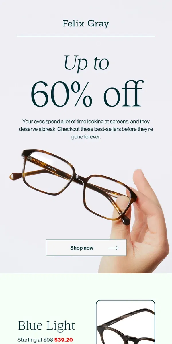 Email from Felix Gray. Shop blue light glasses up to 60% off!